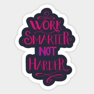 Work smarter not harder Sticker